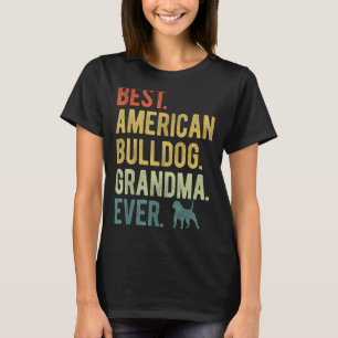 Best American Bulldog Grandma Ever Dog  Mother s D T-Shirt