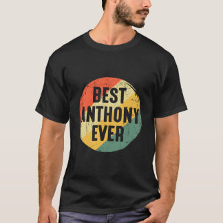 Best Anthony Ever For Anthony Name T-Shirt