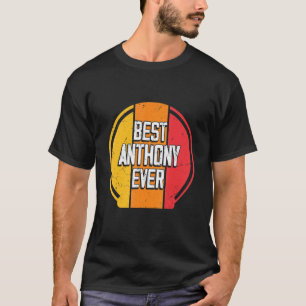 Best Anthony Ever  Funny Anthony Name T-Shirt