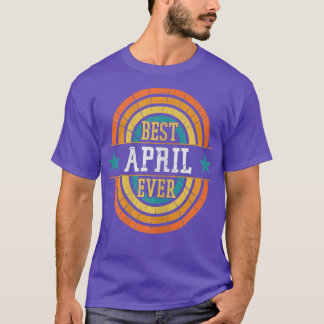 Best April Ever - Funny April Name  T-Shirt