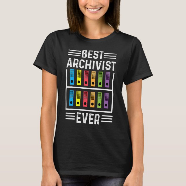 Best Archivist Ever Librarian or Historian T-Shirt (Front)