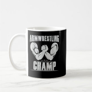 Best Arm Wrestling Champ  Coffee Mug