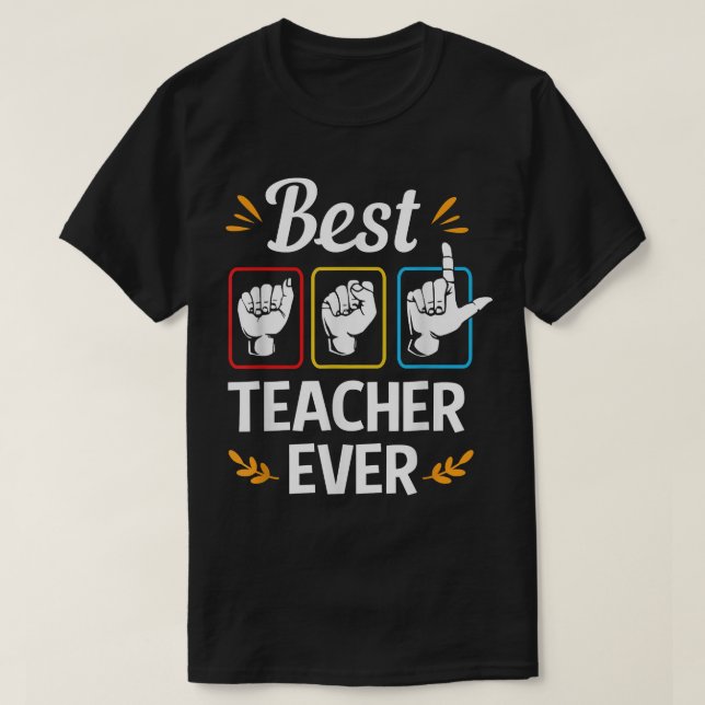 Best ASL Teacher Ever Sign Language Teacher T-Shirt (Design Front)