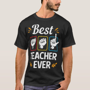 Best ASL Teacher Ever Sign Language Teacher T-Shirt