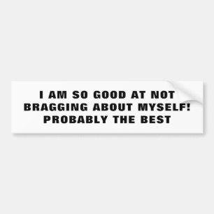 Best at Not Bragging Bragg Bumper Sticker