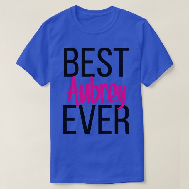 Best Aubrey Ever 2 T-Shirt (Design Front)