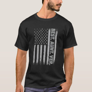 Best Aunt Ever America Flag Gift For Men Father's T-Shirt