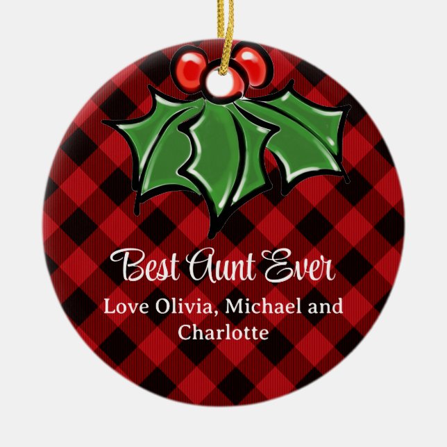 Best Aunt ever Christmas classic Red Plaid Holly  Ceramic Tree Decoration (Front)