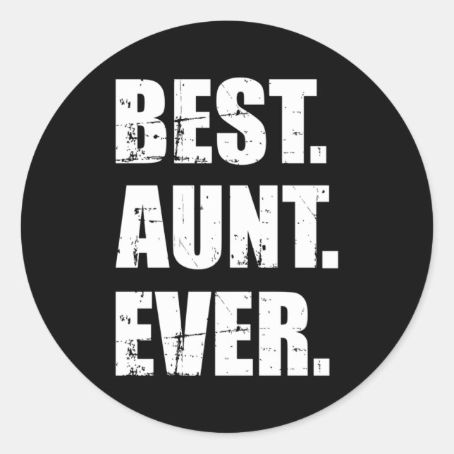 Best Aunt Ever Classic Round Sticker (Front)