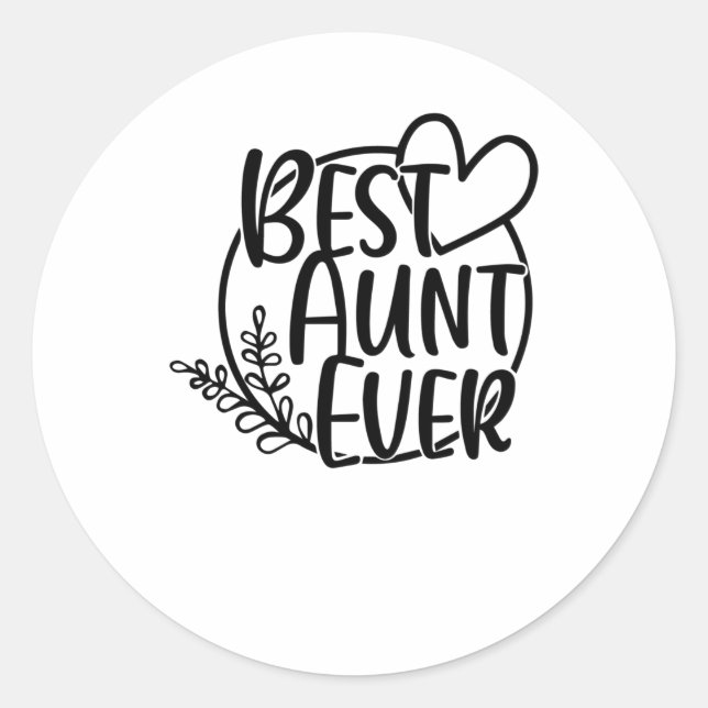 Best Aunt Ever Classic Round Sticker (Front)