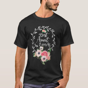 Best Aunt Ever Floral Decoration Auntie T-Shirt