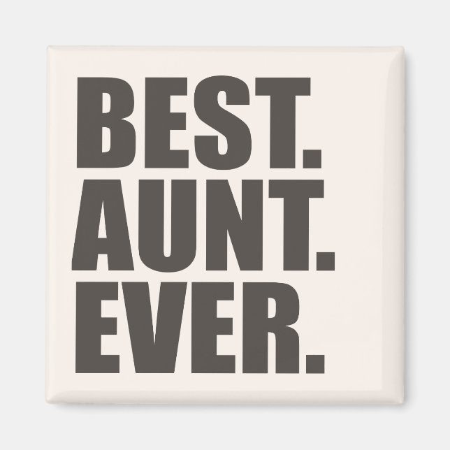 Best. Aunt. Ever. Magnet (Front)