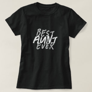 Best Aunt Ever Modern Black and White Grunge T-Shirt