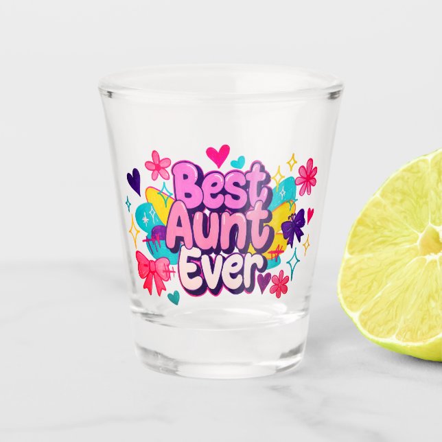 Best Aunt Ever (Style 5) Shot Glass (Front)