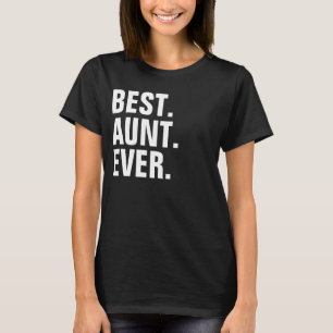 BEST AUNT EVER T-Shirt