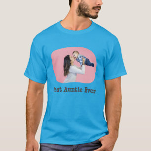 Best Auntie Ever BAE upload your horizontal photo T-Shirt