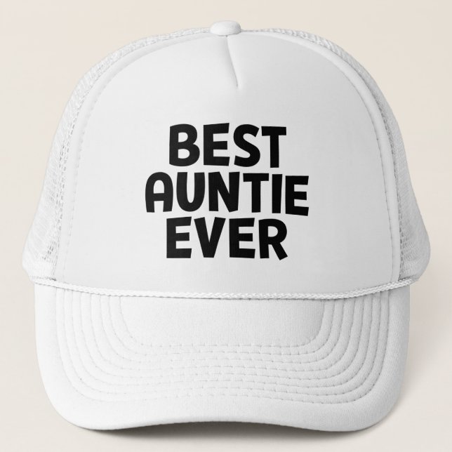 Best Auntie Ever. Trucker Hat (Front)
