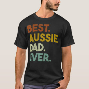 Best Aussie Dad Ever Gift for Australian Shepherd T-Shirt