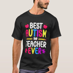 Best Autism Teacher Ever - Autism Awareness Teache T-Shirt