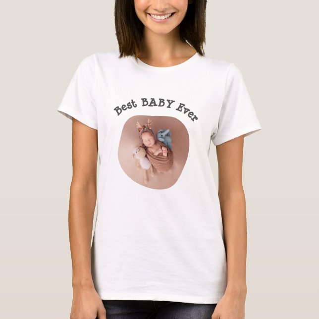Best BABY Ever upload your square family photo T-Shirt (Front)