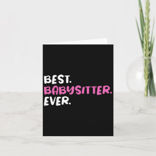 Best Babysitter Ever Funny Graphic For Nannies Card
