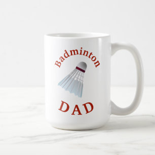 Best "Badminton DAD" Ever! Father's Any Day Coffee Mug