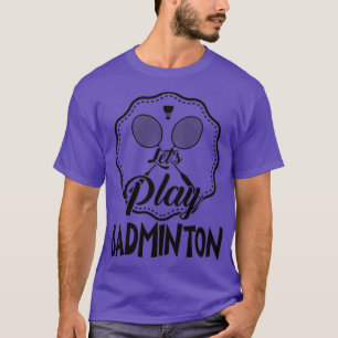 Best badminton player 4 T-Shirt