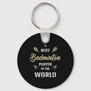 Best Badminton Player In The World Funny Badminton Key Ring