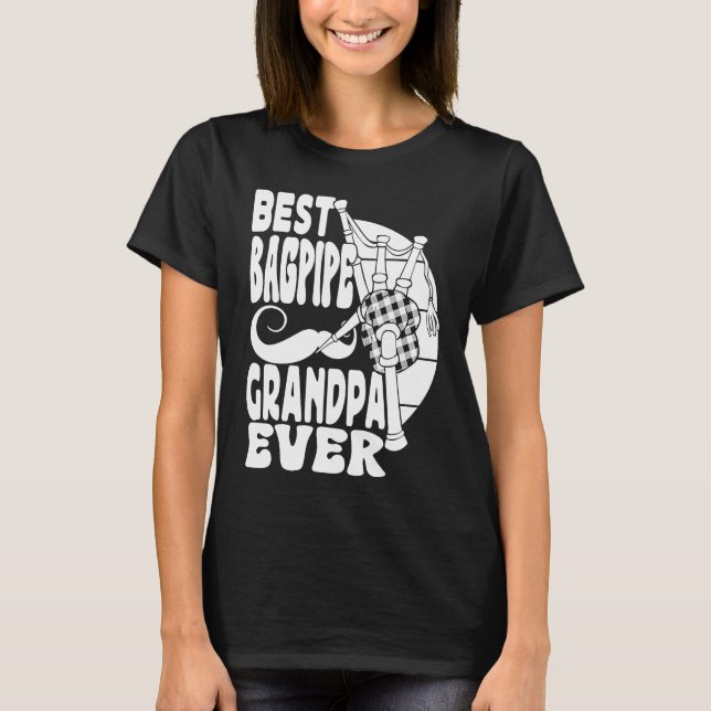 Best Bagpipe Grandpa Ever Bagpiper Musician Bagpip T-Shirt (Front)