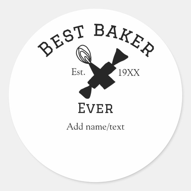 Best baker ever add name text baking est year cook classic round sticker (Front)
