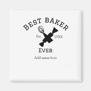 Best baker ever add name text baking est year cook magnet