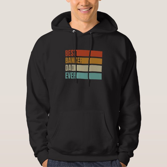 Best Banker Dad Ever  Retro Job Title Profession Hoodie (Front)