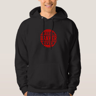 Best Banker Ever Finance Bookkeeper Bank Clerk Ban Hoodie