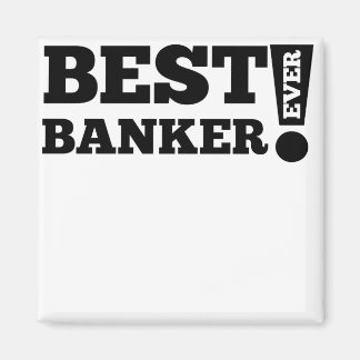 Best Banker Ever Magnet
