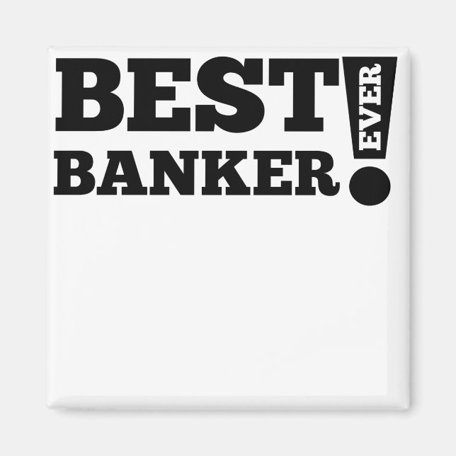 Best Banker Ever Magnet (Front)