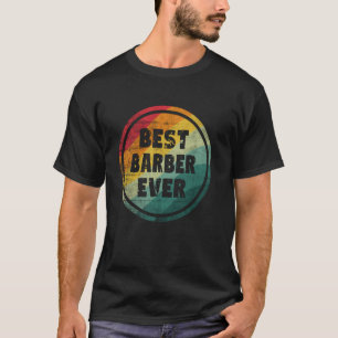 Best Barber Ever Funny Barber T-Shirt