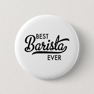 Best Barista ever 6 Cm Round Badge