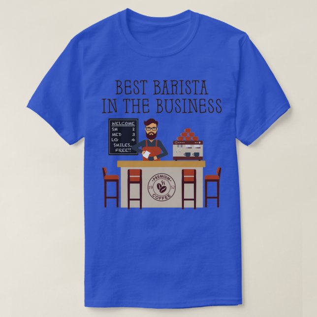 Best Barista in the Business T-Shirt (Design Front)
