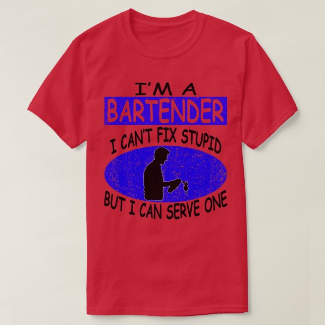 Best Barista product Bartender i Canx27t Fix Stupi T-Shirt (Design Front)