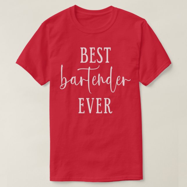 Best Bartender Ever 4 T-Shirt (Design Front)