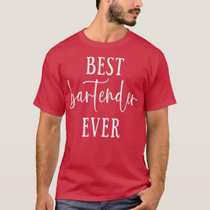 Best Bartender Ever 4 T-Shirt