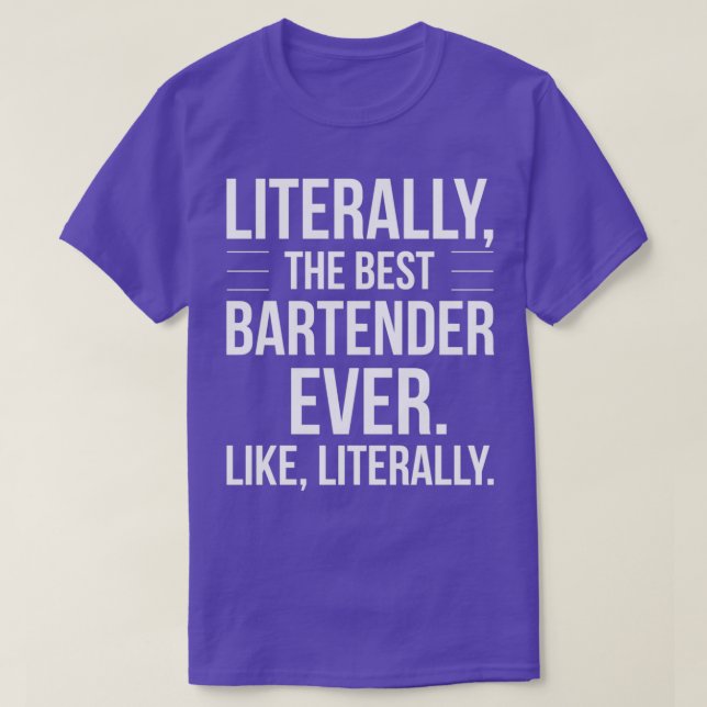 Best Bartender Ever Appreciation Funny Gift For Ba T-Shirt (Design Front)