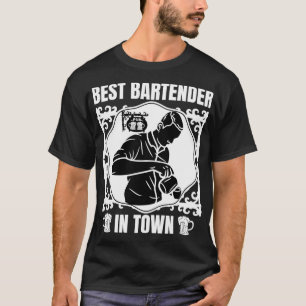 Best Bartender In Town 12 T-Shirt