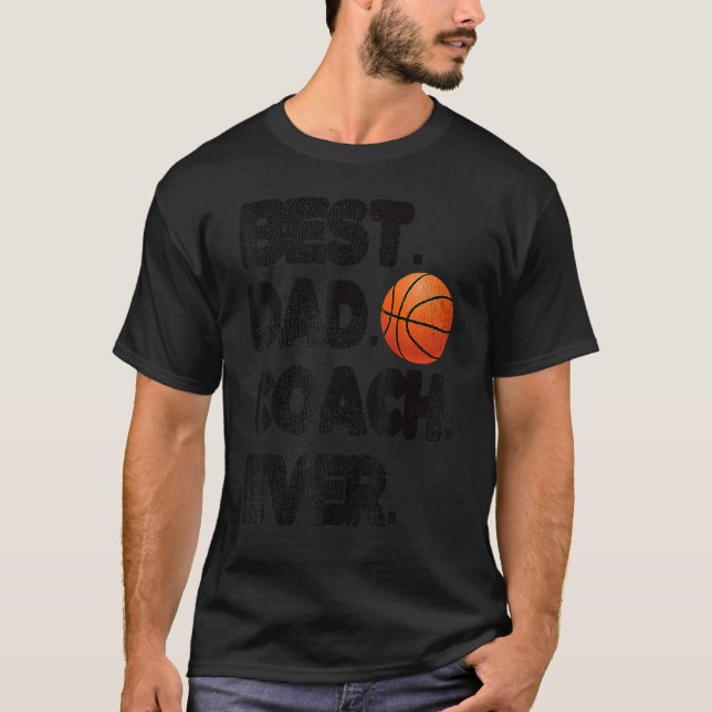 Best Basketball Coach Dad Ever Coaching Fathers 1 T-Shirt (Front)