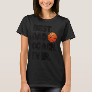 Best Basketball Coach Dad Ever Coaching Fathers 1 T-Shirt