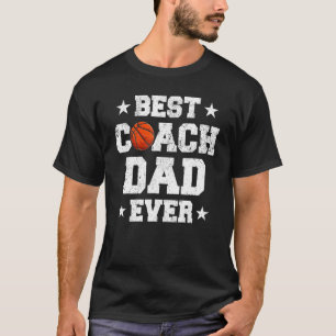 Best Basketball Coach Dad Ever  Daddy Papa Fathers T-Shirt