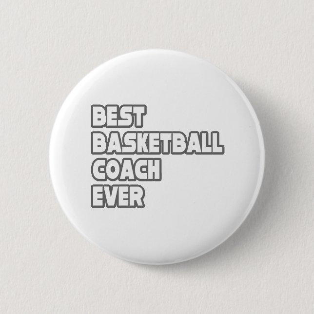 Best Basketball Coach Ever 6 Cm Round Badge (Front)