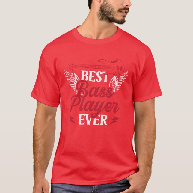 Best Bass Player Ever Band Musician Guitar Music v T-Shirt (Front)