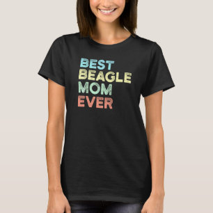 Best Beagle Mum Ever Worlds Best Beagle Mum Beagle T-Shirt