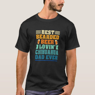 Best Bearded Beer Lovin' Chihuahua Dad Funny Dog L T-Shirt